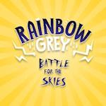 Rainbow Grey: Battle for the Skies (Rainbow Grey Series)