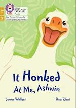 It Honked at Me, Ashwin