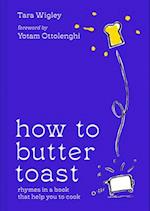 How to Butter Toast (and other culinary confusions)