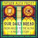 Our Daily Bread: One priest’s story of hope and a community’s resilience