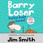 Barry Loser Hates Half Term (The Barry Loser Series)