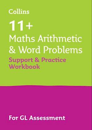 11+ Maths Arithmetic and Word Problems Support and Practice Workbook