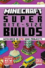 MINECRAFT SUPER BITE-SIZE BUILDS