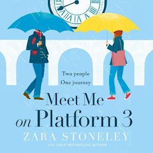 Meet Me on Platform 3 (The Zara Stoneley Romantic Comedy Collection, Book 9)