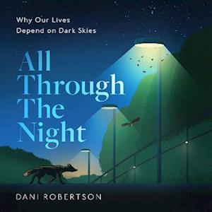 Dark Skies: Why Everything is Better at Night