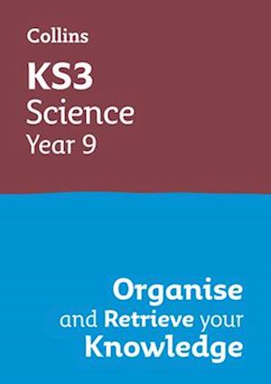 KS3 Science Year 9: Organise and retrieve your knowledge