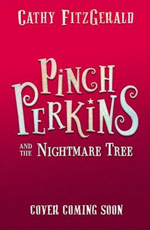 Pinch Perkins and the Nightmare Tree