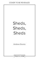 Sheds, Sheds, Sheds