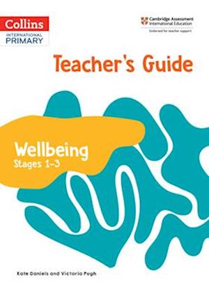 International Primary Wellbeing Teacher's Guide: Stages 1–3