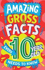 AMAZING GROSS FACTS EVERY 10 YEAR OLD NEEDS TO KNOW