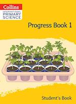 International Primary Science Progress Book Student’s Book: Stage 1