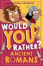 Would You Rather? Ancient Romans