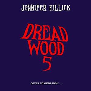 Dread Wood book 5 (Dread Wood, Book 5)
