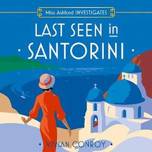 Last Seen in Santorini (Miss Ashford Investigates, Book 2)