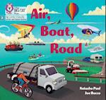 Air, Boat, Road