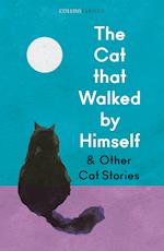The Cat that Walked by Himself and Other Cat Stories