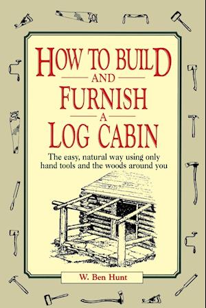 How to Build and Furnish a Log Cabin