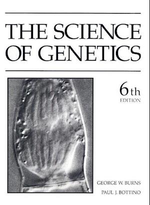 Burns, G: SCIENCE OF GENETICS 6/E