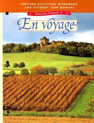 Glencoe French 3 En Voyage Writing Activities Workbook and Student Tape Manual