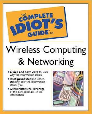 The Complete Idiot's Guide (R) to Wireless Computing and Networking