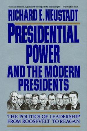 Presidential Power and the Modern Presidents