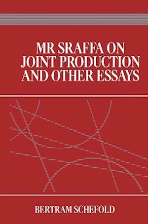 Mr Sraffa on Joint Production and Other Essays