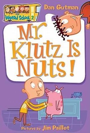 My Weird School #2: Mr. Klutz Is Nuts!