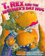 T. Rex and the Mother's Day Hug