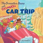 The Berenstain Bears And Too Much Car Trip