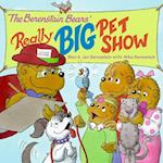 The Berenstain Bears' Really Big Pet Show