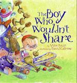 The Boy Who Wouldn't Share