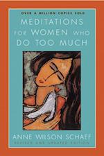 Meditations For Women Who Do Too Much Revised