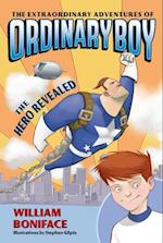 The Extraordinary Adventures of Ordinary Boy, Book 1: The Hero Revealed