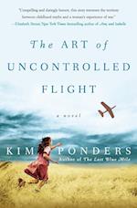 The Art Of Uncontrolled Flight a Novel