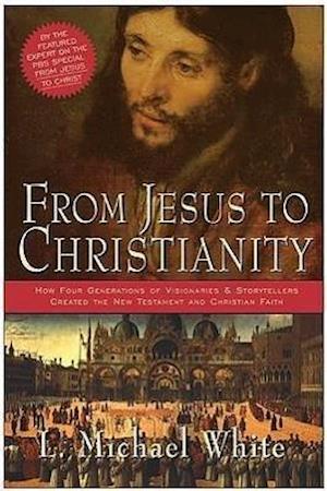 From Jesus to Christianity