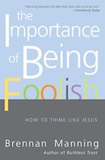 The Importance Of Being Foolish