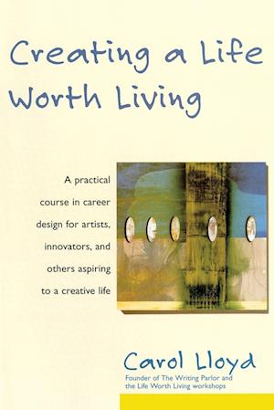 Creating a Life Worth Living