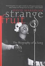 Strange Fruit: Billie Holiday and the Biography of a Song