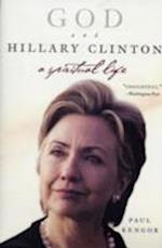 God and Hillary Clinton: A Spiritual Life 