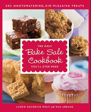 Only Bake Sale Cookbook You'll Ever Need, The