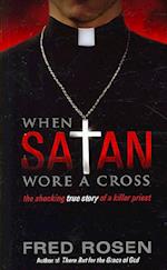 When Satan Wore A Cross