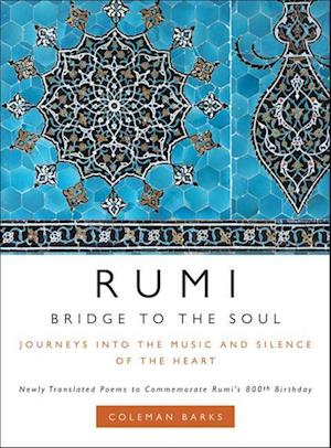 Rumi: Bridge to the Soul