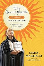 The Jesuit Guide to Almost Everything