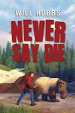 Never Say Die