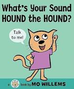 What's Your Sound, Hound the Hound?