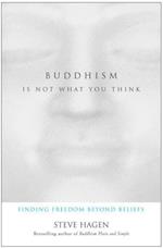 Buddhism Is Not What You Think