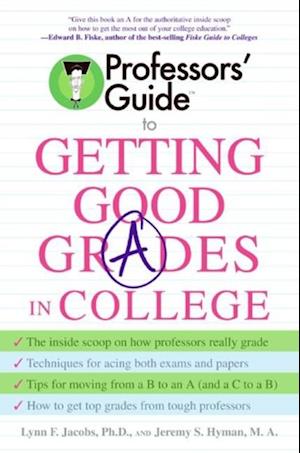 Professors' Guide(TM) to Getting Good Grades in College