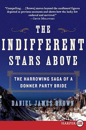 The Indifferent Stars Above: The Harrowing Saga of a Donner Party Bride