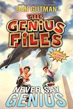 The Genius Files #2: Never Say Genius