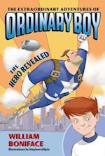 Extraordinary Adventures of Ordinary Boy, Book 1: The Hero Revealed
